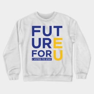 FUTURE 4 U - I voted to stay Crewneck Sweatshirt